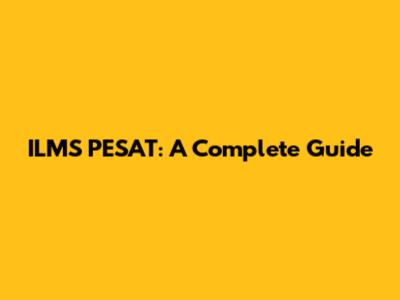 ILMS PESAT: A Complete Guide