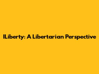 ILiberty: A Libertarian Perspective