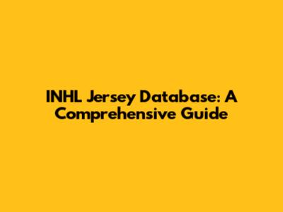 INHL Jersey Database: A Comprehensive Guide