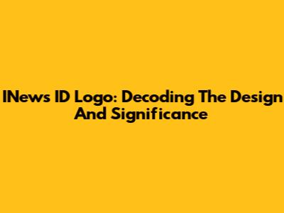 INews ID Logo: Decoding The Design And Significance