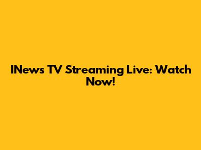 INews TV Streaming Live: Watch Now!