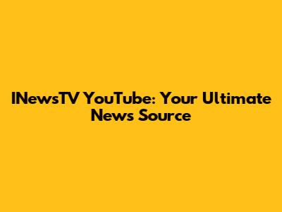 INewsTV YouTube: Your Ultimate News Source