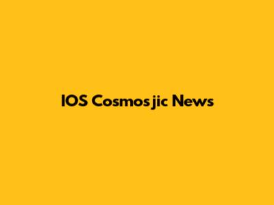IOS Cosmosjic News