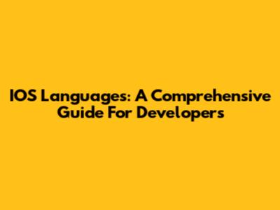 IOS Languages: A Comprehensive Guide For Developers