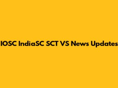 IOSC IndiaSC SCT VS News Updates