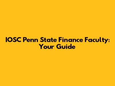 IOSC Penn State Finance Faculty: Your Guide