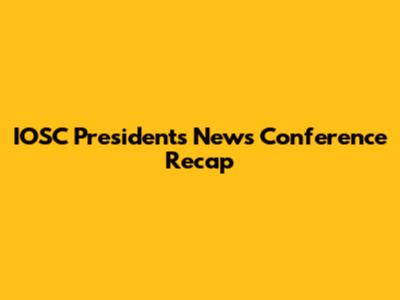IOSC President's News Conference Recap