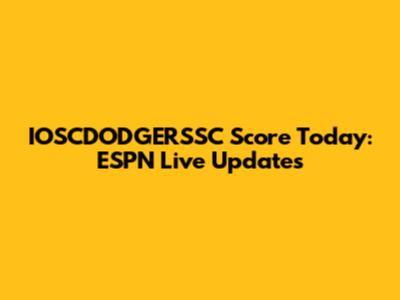 IOSCDODGERSSC Score Today: ESPN Live Updates