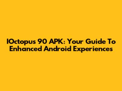 IOctopus 90 APK: Your Guide To Enhanced Android Experiences