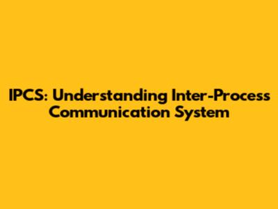 IPCS: Understanding Inter-Process Communication System