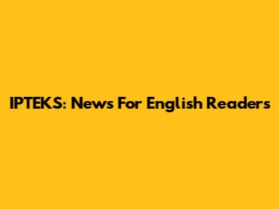IPTEKS: News For English Readers