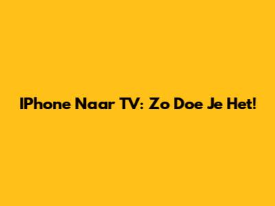 IPhone Naar TV: Zo Doe Je Het!