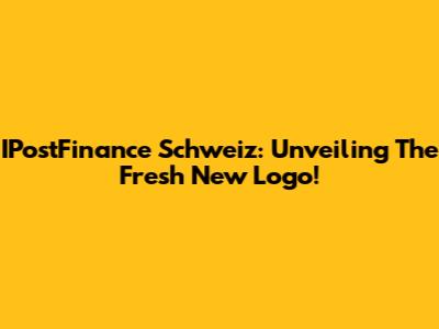 IPostFinance Schweiz: Unveiling The Fresh New Logo!