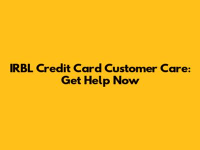 IRBL Credit Card Customer Care: Get Help Now