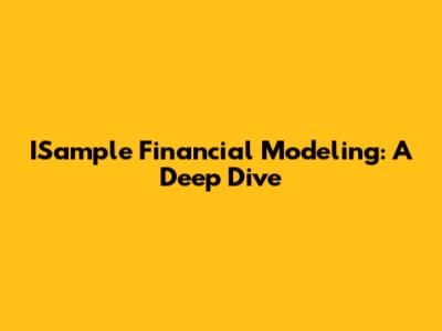 ISample Financial Modeling: A Deep Dive