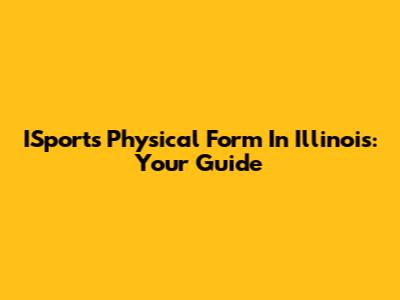 ISports Physical Form In Illinois: Your Guide