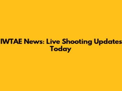 IWTAE News: Live Shooting Updates Today
