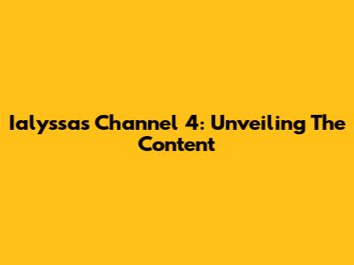 Ialyssa's Channel 4: Unveiling The Content