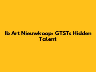 Ib Art Nieuwkoop: GTST's Hidden Talent