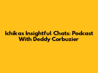 Ichika's Insightful Chats: Podcast With Deddy Corbuzier