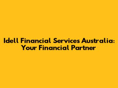 Idell Financial Services Australia: Your Financial Partner