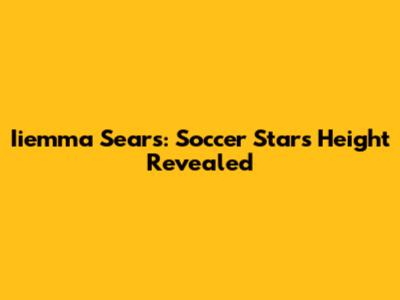 Iiemma Sears: Soccer Star's Height Revealed