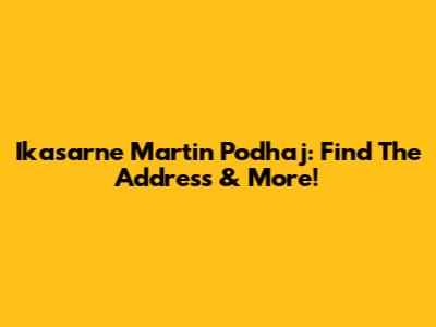 Ikasarne Martin Podhaj: Find The Address & More!