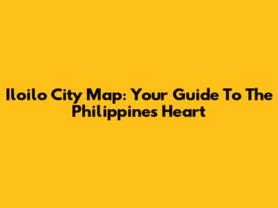 Iloilo City Map: Your Guide To The Philippines' Heart
