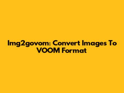 Img2govom: Convert Images To VOOM Format