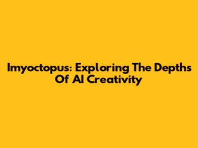Imyoctopus: Exploring The Depths Of AI Creativity