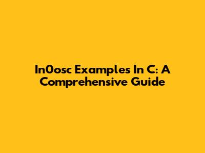 In0osc Examples In C: A Comprehensive Guide