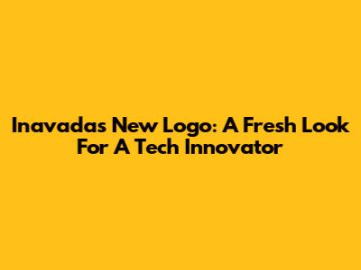 Inavada's New Logo: A Fresh Look For A Tech Innovator
