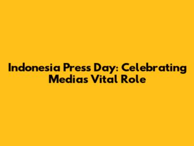 Indonesia Press Day: Celebrating Media's Vital Role
