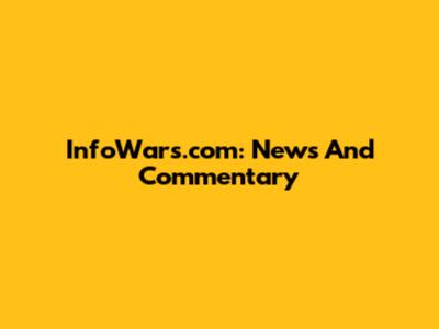 InfoWars.com: News And Commentary