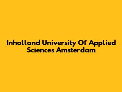 Inholland University Of Applied Sciences Amsterdam