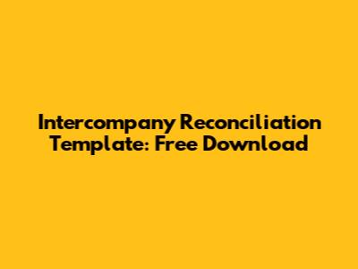 Intercompany Reconciliation Template: Free Download