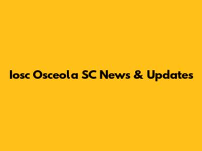 Iosc Osceola SC News & Updates