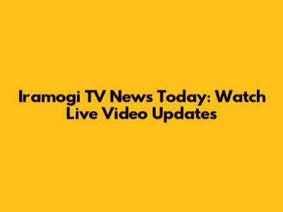 Iramogi TV News Today: Watch Live Video Updates