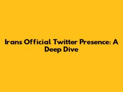 Iran's Official Twitter Presence: A Deep Dive