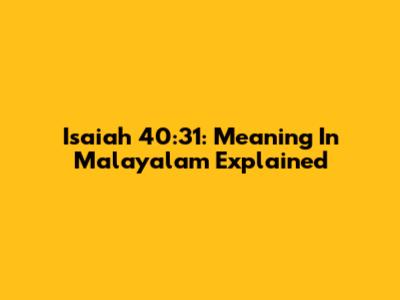 Isaiah 40:31: Meaning In Malayalam Explained