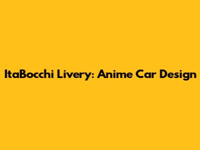 ItaBocchi Livery: Anime Car Design