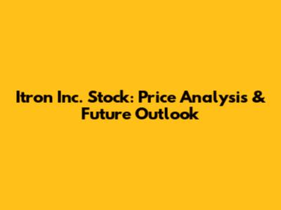 Itron Inc. Stock: Price Analysis & Future Outlook