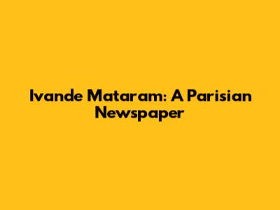 Ivande Mataram: A Parisian Newspaper