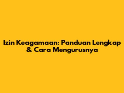 Izin Keagamaan: Panduan Lengkap & Cara Mengurusnya