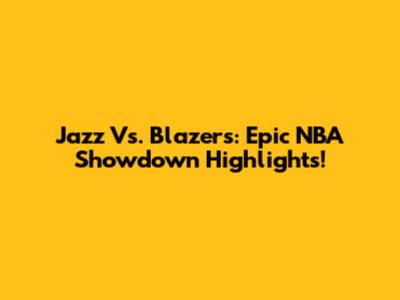 Jazz Vs. Blazers: Epic NBA Showdown Highlights!