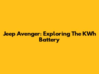 Jeep Avenger: Exploring The KWh Battery