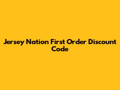 Jersey Nation First Order Discount Code