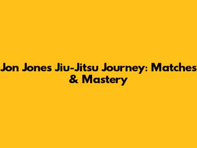 Jon Jones' Jiu-Jitsu Journey: Matches & Mastery