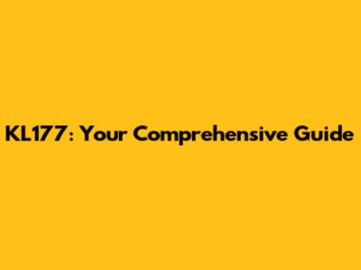 KL177: Your Comprehensive Guide