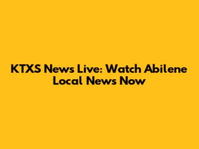 KTXS News Live: Watch Abilene Local News Now